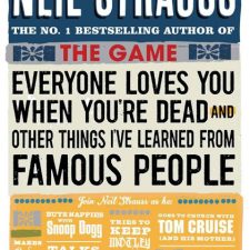[Buch] Neil Strauss: Everyone Loves You When You’re Dead and Other Things I’ve Learned from Famous People (2011)