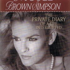 NICOLE BROWN SIMPSON: THE PRIVATE DIARY OF A LIFE INTERRUPTED – Das erste Buch über den Fall O.J. Simpson